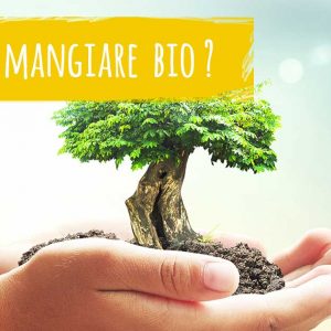 Perchè mangiare bio